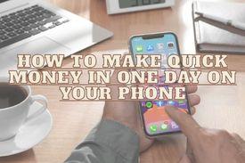 how to make quick money - best phone apps