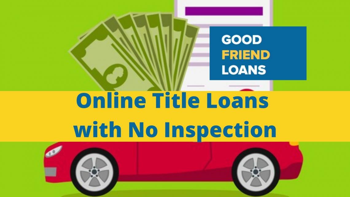 Online Title Loans No Inspection