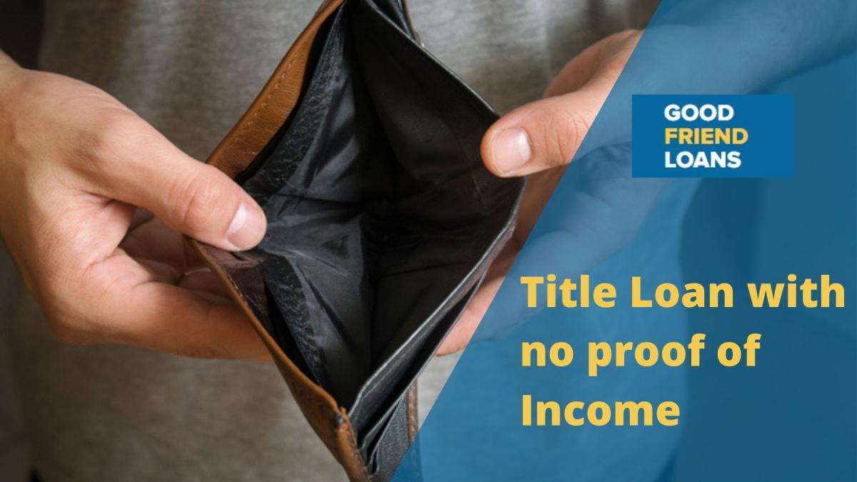 Title Loan without proof of Income